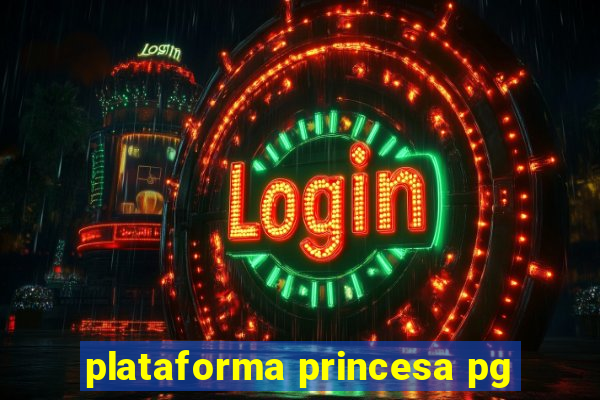 plataforma princesa pg